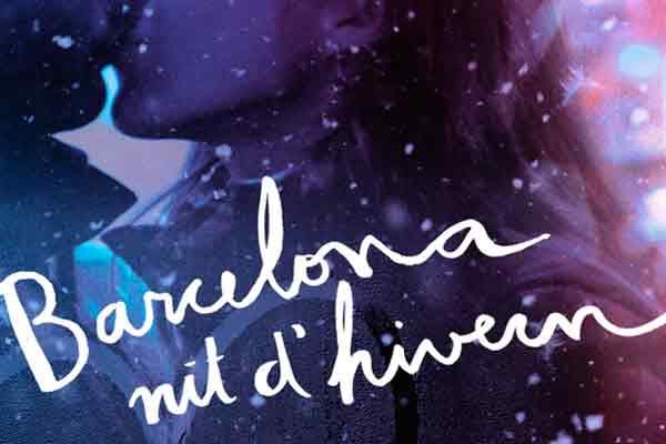 barcelona nit drsquohivern historias de amor en la noche de reyes barcelona nit drsquohivern historias de amor en la noche de reyes